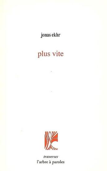 Couverture du livre « Plus vite » de Jonas Ekhr aux éditions L'arbre A Paroles
