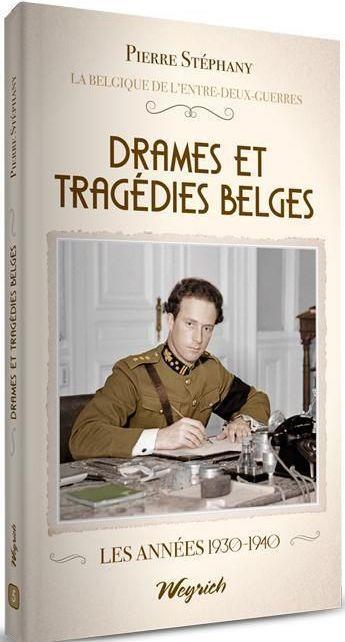Couverture du livre « Entre deux guerres t.5 : drames et tragédies belges » de Pierre Stephany aux éditions Weyrich
