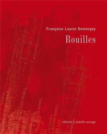 Couverture du livre « Rouilles » de Demorgny Françoise aux éditions Isabelle Sauvage