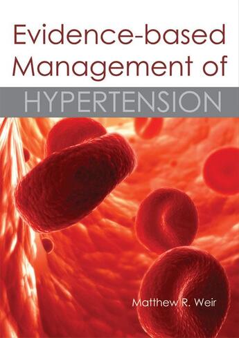 Couverture du livre « Evidence-based Management of Hypertension » de Matthew Weir aux éditions Tfm Publishing Ltd