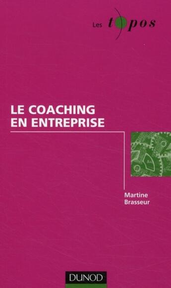 Couverture du livre « Le coaching en entreprise » de Brasseur aux éditions Dunod
