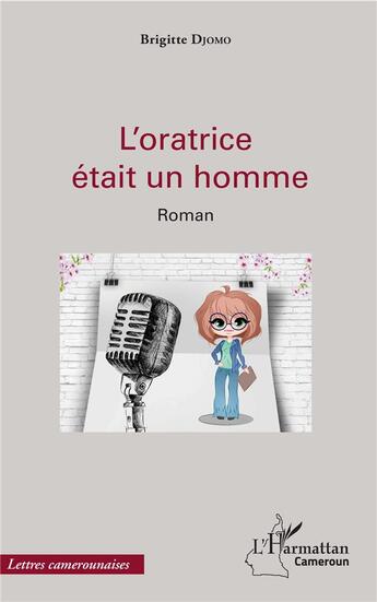 Couverture du livre « L'oratrice était un homme » de Brigitte Djomo aux éditions L'harmattan
