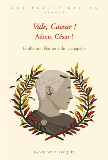 Couverture du livre « Vale, Caesar ! adieu, César ! » de Guillaume Flamerie De Lachapelle aux éditions La Vie Des Classiques