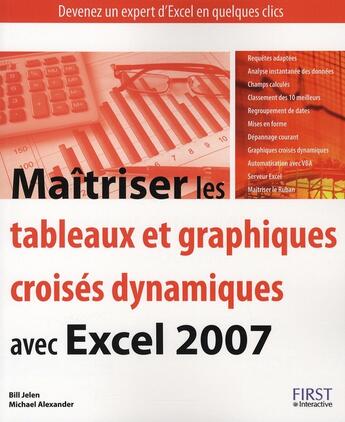 Couverture du livre « Maîtriser les tableaux et graphiques croisés dynamiques avec Excel 2007 » de Bill Jelen aux éditions First Interactive