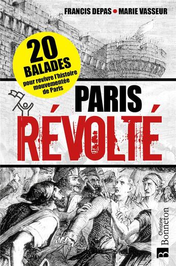 Couverture du livre « Paris révolté » de Francis Depas aux éditions Bonneton