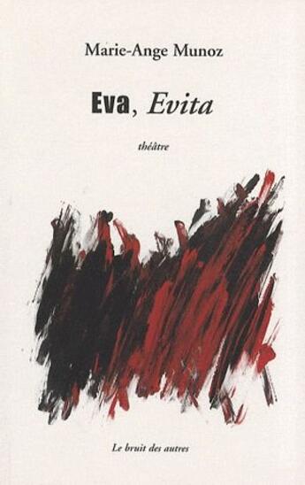 Couverture du livre « Eva, Evita » de Marie-Ange Munoz aux éditions Le Bruit Des Autres