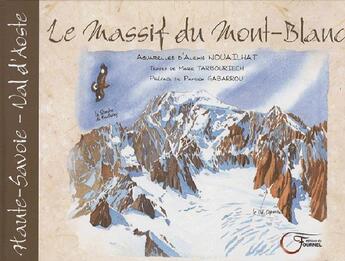 Couverture du livre « Le massif du Mont-Blanc ; Haute-Savoie, Val d'Aoste » de Nouailhat aux éditions Fournel
