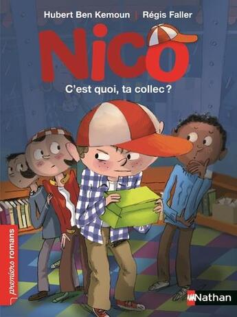 Couverture du livre « Nico : c'est quoi ta collec ? » de Hubert Ben Kemoun et Regis Faller aux éditions Nathan