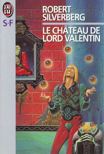 Couverture du livre « Le cycle de Majipoor : le château de Lord Valentin » de Robert Silverberg aux éditions J'ai Lu
