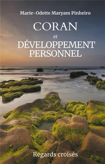Couverture du livre « Coran et développement personnel ; regards croisés » de Marie-Odette Maryam Pinheiro aux éditions Books On Demand