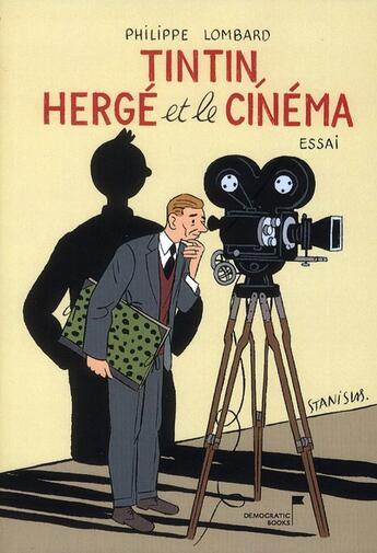 Couverture du livre « Tintin, Hergé et le cinéma » de Philippe Lombard aux éditions Democratic Books