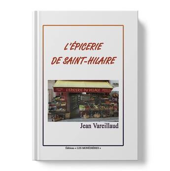 Couverture du livre « L'épicerie de Saint-Hilaire » de Jean Vareillaud aux éditions Les Monedieres