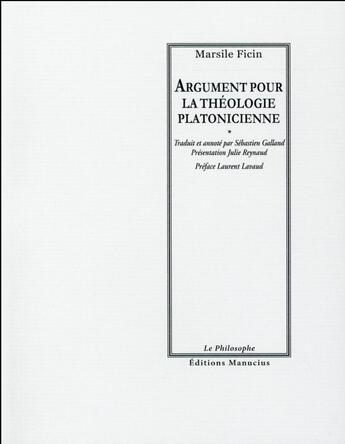 Couverture du livre « Argument pour la théologie platonicienne » de Marsile Ficin aux éditions Manucius