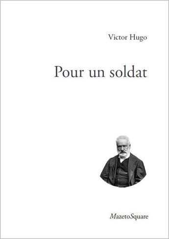 Couverture du livre « Pour un soldat » de Victor Hugo aux éditions Mazeto Square