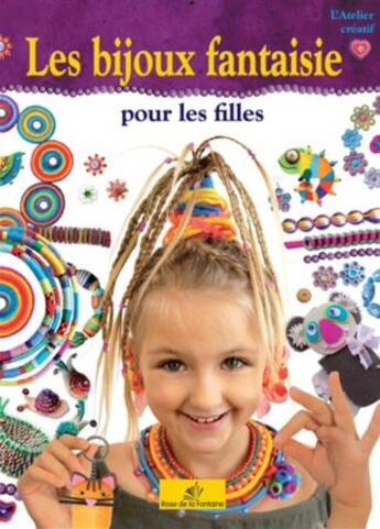 Couverture du livre « Les bijoux fantaisie pour les filles » de Marcelina Grabowska-Piatek aux éditions Rose De La Fontaine