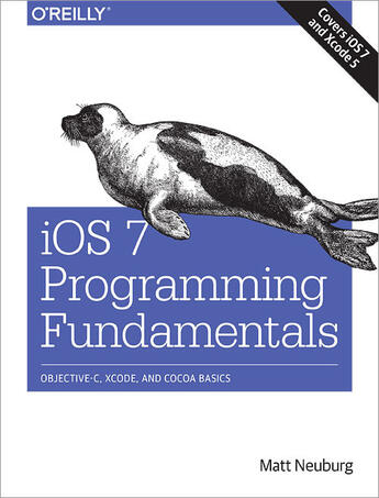 Couverture du livre « IOS 7 Programming Fundamentals » de Matt Neuburg aux éditions O`reilly Media
