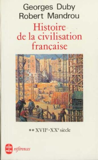 Couverture du livre « Histoire de la civil. franc. t02 17/20eme s. » de Duby-G+Mandrou-R aux éditions Le Livre De Poche