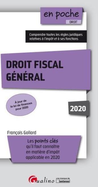 Couverture du livre « Droit fiscal général (édition 2020) » de Francois Goliard aux éditions Gualino