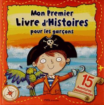 Couverture du livre « Mon premier livre d'histoires pour les garçons » de  aux éditions Cyel Jeunesse