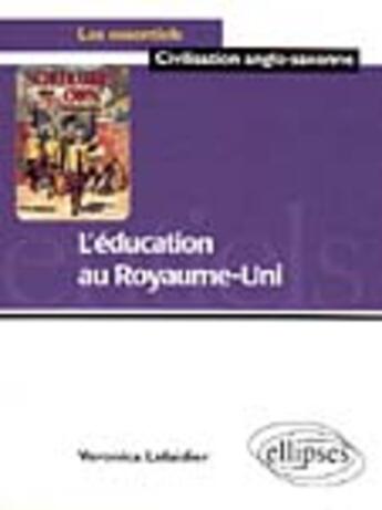 Couverture du livre « L'education au royaume-uni » de Lelaidier Veronica aux éditions Ellipses