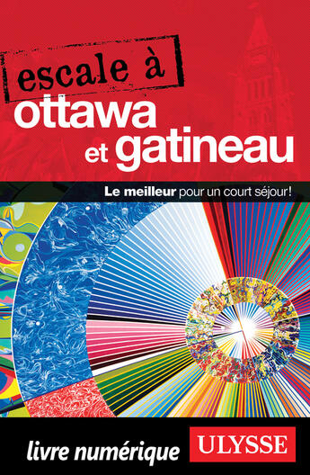 Couverture du livre « Escale à Ottawa et Gatineau » de Pascale Couture aux éditions Ulysse