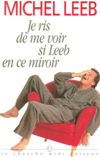 Couverture du livre « Je ris de me voir si Leeb en ce miroir » de Michel Leeb aux éditions Cherche Midi