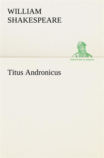 Couverture du livre « Titus andronicus » de William Shakespeare aux éditions Tredition