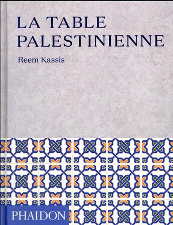 Couverture du livre « La table palestinienne » de Reem Kassis aux éditions Phaidon
