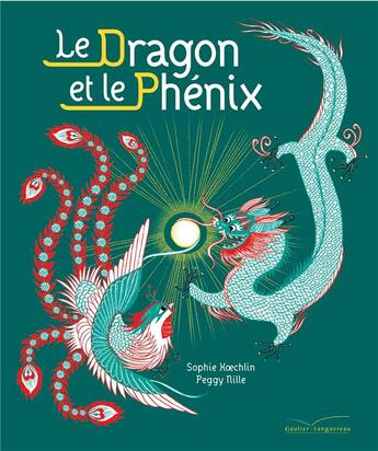 Couverture du livre « Le dragon et le phénix » de Nille Peggy aux éditions Gautier Languereau