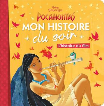 Couverture du livre « Mon histoire du soir : Disney Princesses : Pocahontas, l'histoire du film » de Disney aux éditions Disney Hachette