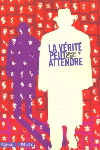 Couverture du livre « La verite peut attendre » de Severine Klein aux éditions Seuil