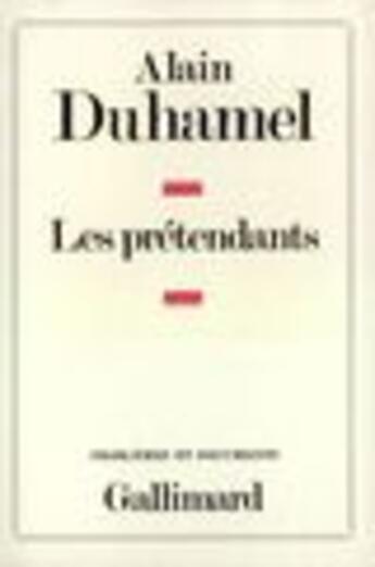 Couverture du livre « Les Pretendants » de Alain Duhamel aux éditions Gallimard
