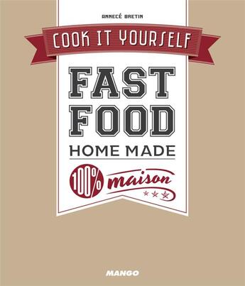 Couverture du livre « Fast food home made » de Annece Bretin aux éditions Mango