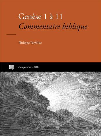 Couverture du livre « Genèse 1 à 11 : commentaire biblique » de Philippe Perrillat aux éditions Editions Cle