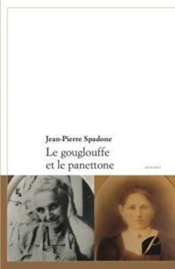 Couverture du livre « Le gouglouffe et le panettone » de Jean-Pierre Spadone aux éditions Du Pantheon