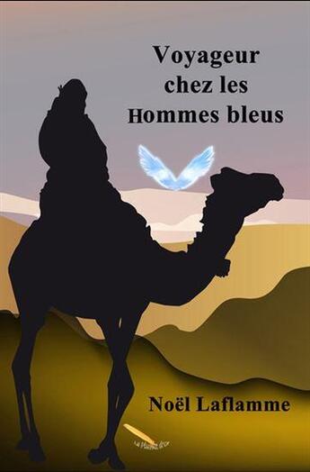 Couverture du livre « Voyageur chez les hommes bleus » de Laflamme Noel aux éditions La Plume D'or