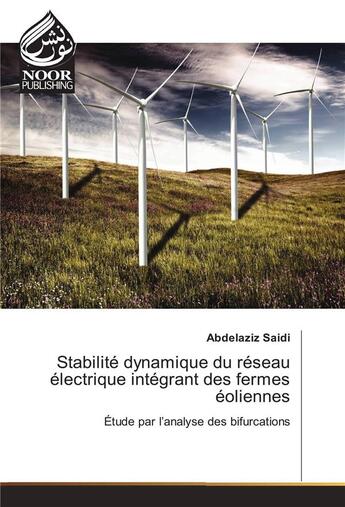Couverture du livre « Stabilite Dynamique Du Reseau Electrique Integrant Des Fermes Eoliennes » de Saidi-A aux éditions Noor Publishing