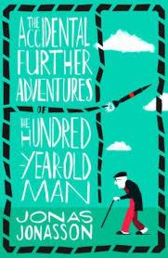 Couverture du livre « The accidental further adventures of the hundred-year-old man » de Jonas Jonasson aux éditions Harper Collins Uk
