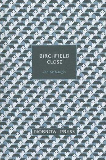 Couverture du livre « Birchfield close » de Jon Mcnaught aux éditions Nobrow