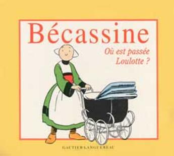 Couverture du livre « Ou Est Passee Loulotte ? » de Caumery et Joseph-Porphyre Pinchon aux éditions Gautier Languereau