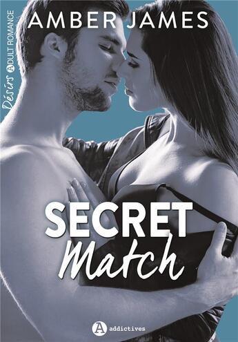 Couverture du livre « Secret match » de Amber James aux éditions Editions Addictives