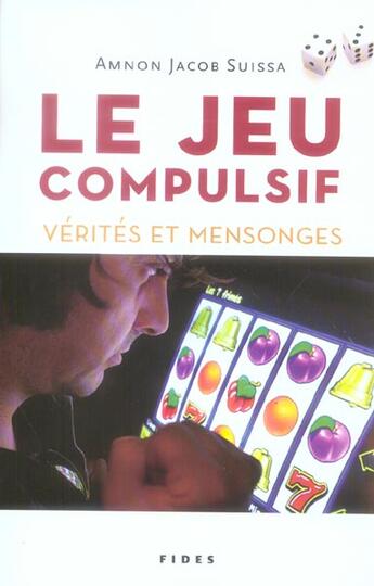 Couverture du livre « Jeu compulsif verites et mensonges » de Suissa Amnon J. aux éditions Fides
