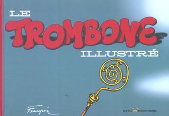 Couverture du livre « Beaux livres - le trombone illustre » de Delaporte/Franquin aux éditions Marsu Productions