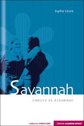 Couverture du livre « Savannah - amours et dilemmes » de Sophie Girard aux éditions Impact
