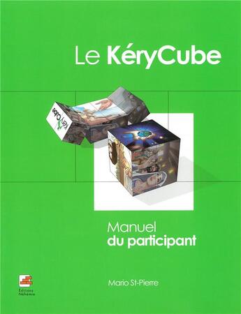 Couverture du livre « Le kerycube ; manuel du participant » de Mario Saint-Pierre aux éditions Nehemie