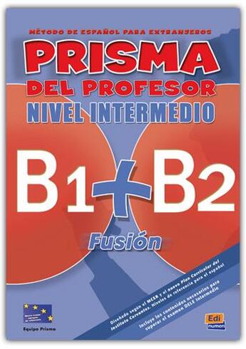 Couverture du livre « Prisma fusión ; libro del profesor ; B1>B2 » de Equipo Prisma aux éditions Edinumen