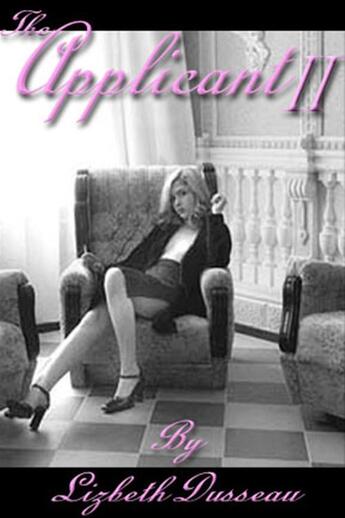 Couverture du livre « The Applicant ll » de Lizbeth Dusseau aux éditions Pink Flamingo Publications