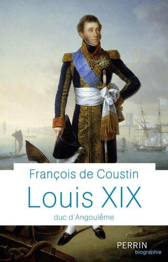 Couverture du livre « Louis XIX » de Francois De Coustin aux éditions Perrin