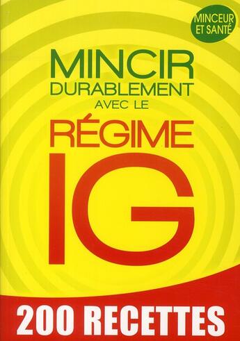 Couverture du livre « Mincir durablement avec le regime IG » de Sandrine Coucke-Haddad aux éditions Edigo