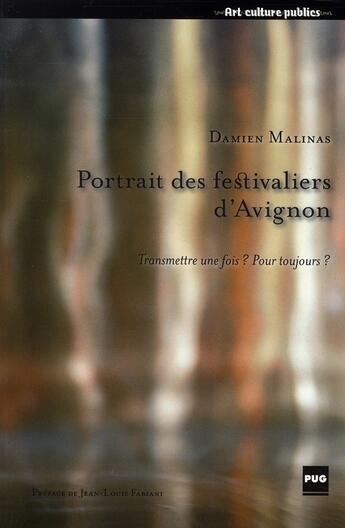 Couverture du livre « Le portrait des festivaliers d'Avignon » de D Malinas aux éditions Pu De Grenoble
